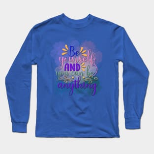 Be Yourself Long Sleeve T-Shirt